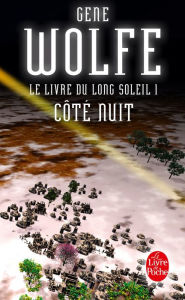 Title: Côté nuit (Le Livre du long soleil, tome 1), Author: Gene Wolfe