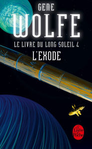 Title: L'Exode (Le Livre du long soleil, tome 4), Author: Gene Wolfe