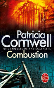 Title: Combustion: Une enquête de Kay Scarpetta (Point of Origin), Author: Patricia Cornwell