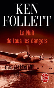 Title: La nuit de tous les dangers (Night over Water), Author: Ken Follett