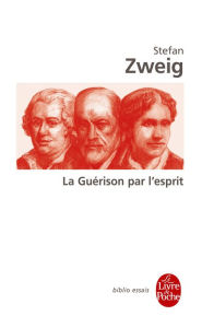 Title: La Guérison par l'esprit, Author: Stefan Zweig