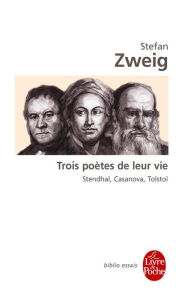 Title: Trois poètes de leur vie, Author: Stefan Zweig