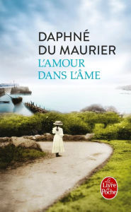 Title: L'Amour dans l'âme, Author: Daphne du Maurier