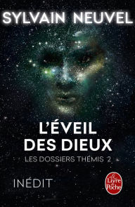 Title: L'Eveil des Dieux (Les Dossiers Thémis, Tome 2), Author: Sylvain Neuvel