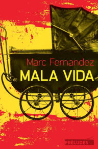 Title: Mala Vida, Author: Marc Fernandez