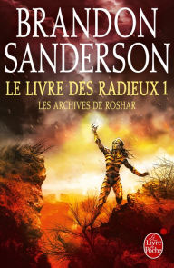 Title: Le Livre des Radieux , Volume 1 (Les Archives de Roshar, Tome 2), Author: Brandon Sanderson