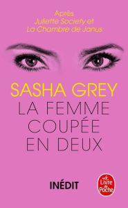 Title: La Femme coupée en deux (Juliette Society, Tome 3), Author: Sasha Grey