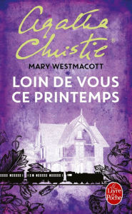 Title: Loin de vous ce printemps, Author: Agatha Christie