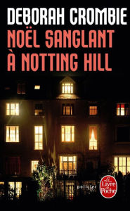 Title: Noël sanglant à Notting Hill (And Justice There Is None), Author: Deborah Crombie