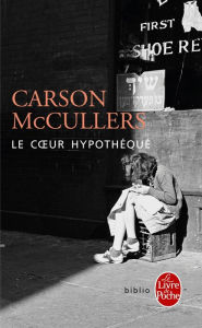 Title: Le Coeur hypothéqué, Author: Carson McCullers