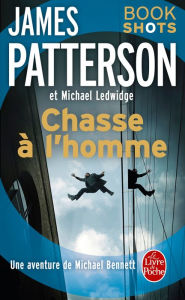 Title: Chasse à l'homme: Bookshots, Author: James Patterson