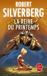 Title: La Reine du printemps, Author: Robert Silverberg