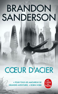 Title: Coeur d'acier (Coeur d'acier, Tome 1), Author: Brandon Sanderson