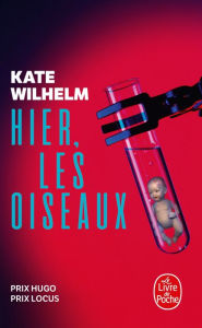 Title: Hier, les oiseaux, Author: Kate Wilhelm