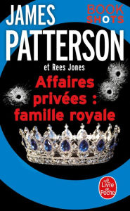 Title: Affaires privées : Famille royale: Bookshots, Author: James Patterson
