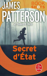 Title: Secret d'état: Bookshots, Author: James Patterson