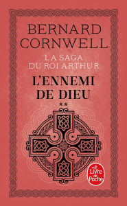 Title: L'Ennemi de Dieu (La Saga du roi Arthur, Tome 2), Author: Bernard Cornwell