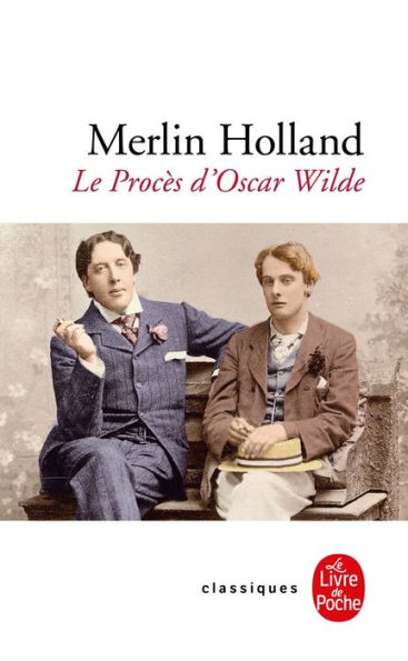 Le Procès d'Oscar Wilde: L'Homosexualité en accusation