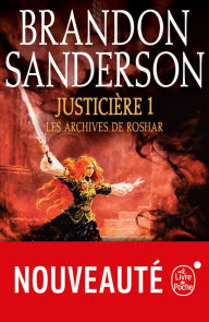 Title: Justicière, Volume 1 (Les Archives de Roshar, Tome 3), Author: Brandon Sanderson