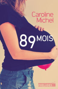 Title: 89 mois, Author: Caroline Michel