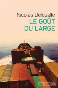 Title: Le Goût du large, Author: Nicolas Delesalle