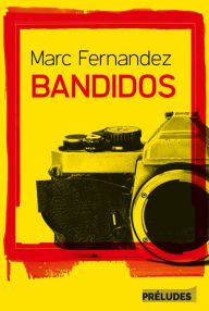Title: Bandidos, Author: Marc Fernandez