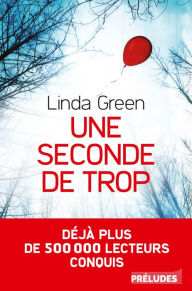 Title: Une seconde de trop, Author: Linda Green