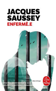 Title: Enfermé.e, Author: Jacques Saussey