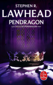 Title: Pendragon (Le Cycle de Pendragon, Tome 4), Author: Stephen R. Lawhead