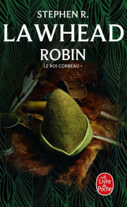 Title: Robin (Le Roi Corbeau, Tome 1), Author: Stephen R. Lawhead