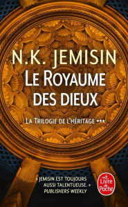 Title: Le Royaume des dieux (La Trilogie de l'héritage, Tome 3), Author: N. K. Jemisin