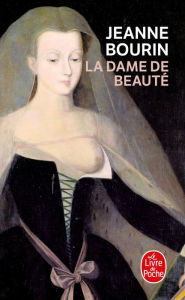 Title: La Dame de beauté, Author: Jeanne Bourin