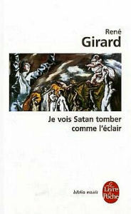 Title: Je vois Satan tomber comme l'éclair, Author: René Girard