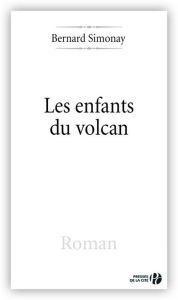 Title: Les Enfants du volcan, Author: Bernard SIMONAY