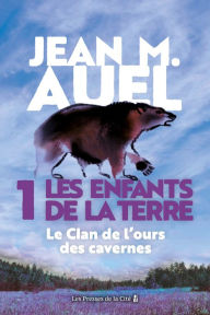 Title: Le Clan de l'ours des cavernes, Author: Jean M. Auel