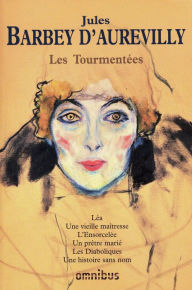 Title: Les Tourmentées, Author: Jules Barbey d'Aurevilly