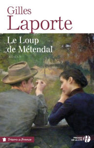 Title: Le Loup de Métendal, Author: Gilles Laporte