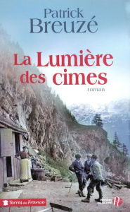 Title: La Lumière des cimes, Author: Patrick Breuzé