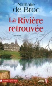 Title: La Rivière retrouvée (2), Author: Nathalie de Broc