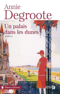 Title: Un palais dans les dunes, Author: Annie Degroote