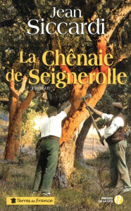 Title: La Chênaie de Seignerolle, Author: Jean Siccardi