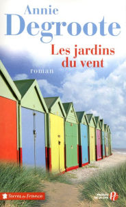 Title: Les Jardins du vent, Author: Annie Degroote