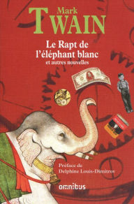 Title: Le Rapt de l'éléphant blanc, Author: Mark Twain