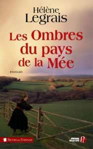 Title: Les ombres du pays de la Mée, Author: Hélène Legrais