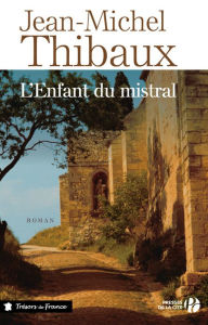 Title: L'Enfant du mistral, Author: Jean-Michel Thibaux