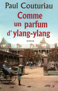 Title: Comme un parfum d'ylang-ylang, Author: Paul Couturiau