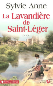 Title: La lavandière de Saint-Léger, Author: Sylvie Anne