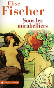 Title: Sous les mirabelliers, Author: Élise Fischer