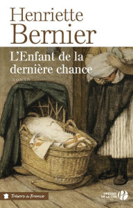 Title: L'enfant de la dernière chance, Author: Henriette Bernier