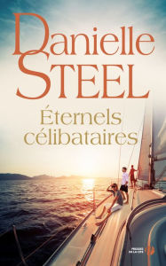 Title: Eternels célibataires, Author: Danielle Steel